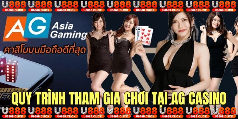 Quy trình tham gia chơi game casino chi tiết tại sảnh AG